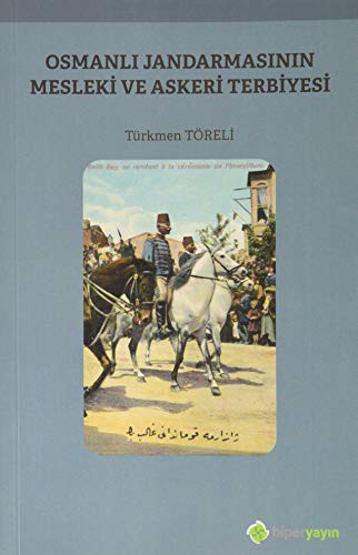 Osmanlı Jandarmasının Mesleki ve Askeri Terbiyesi kitap kapağı