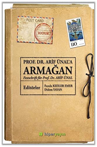 Prof. Dr. Arif Ünal'a Armağan – Festchrift für Prof. Dr. Arif Ünal kitap kapağı
