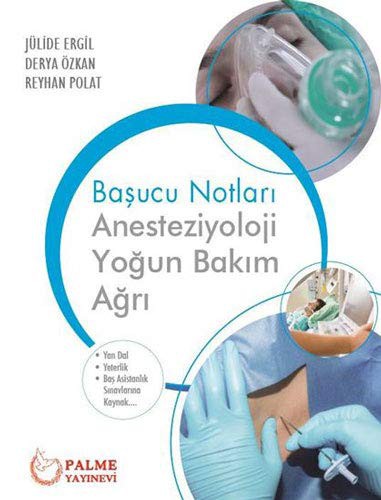 Başucu Notları: Anesteziyoloji Yoğun Bakım Ağrı kitap kapağı