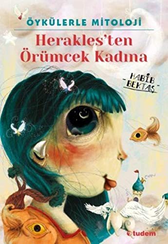 Öykülerle Mitoloji Herakles'ten Örümcek Kadına kitap kapağı