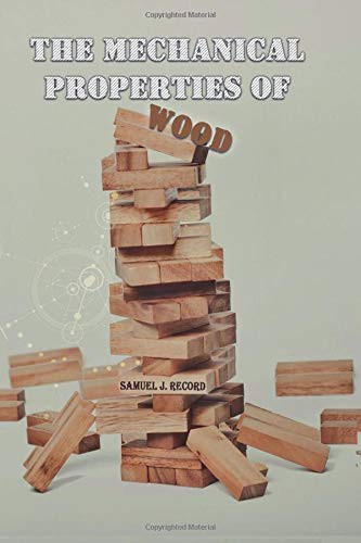 The Mechanical Properties of Wood kitap kapağı