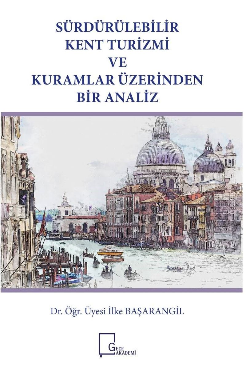Sürdürülebilir Kent Turizmi Ve Kuramlar Üzerinden Bir Analiz kitap kapağı