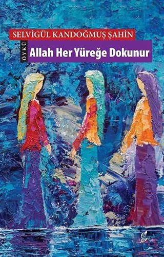 Allah Her Yüreğe Dokunur kitap kapağı