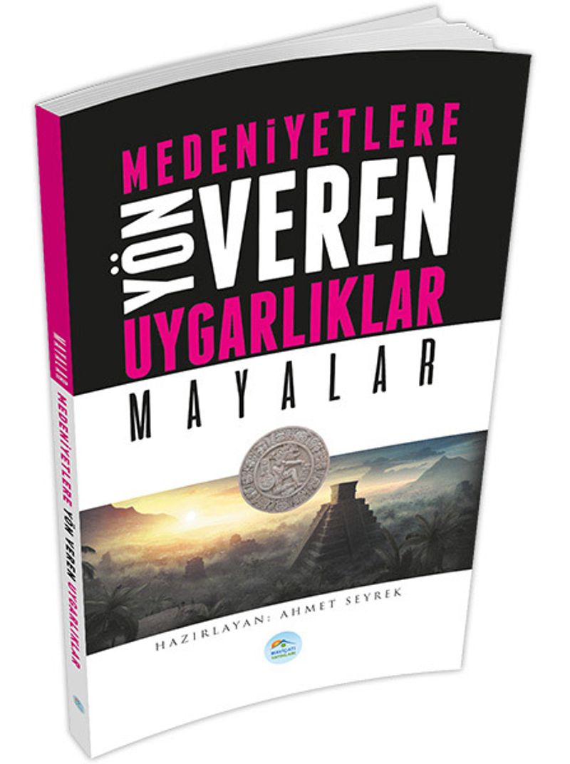 Mayalar Medeniyetlere Yön Veren Uygarlıklar kitap kapağı
