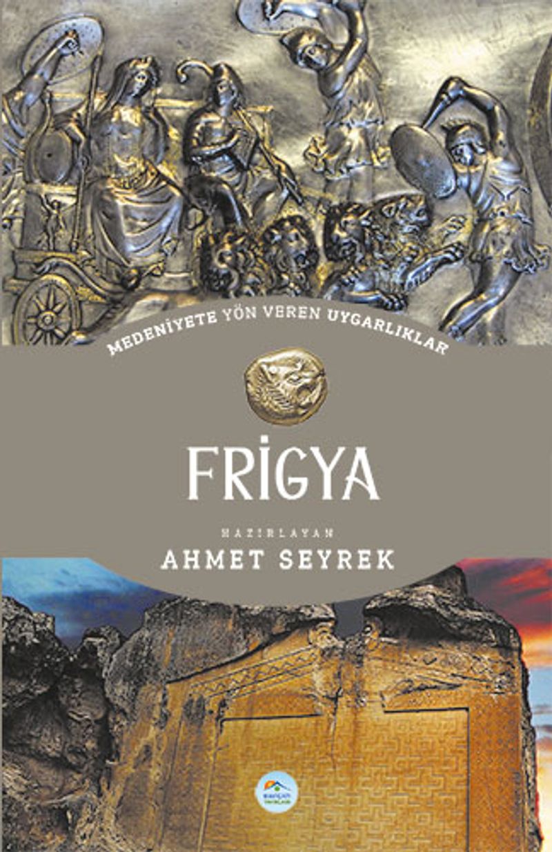 Frigya - Medeniyete Yön Veren Uygarlıklar kitap kapağı