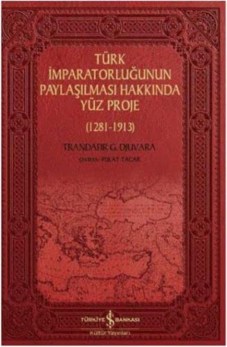 Türk İmparatorluğunun Paylaşılması Hakkında Yüz Proje (1281-1913) kitap kapağı