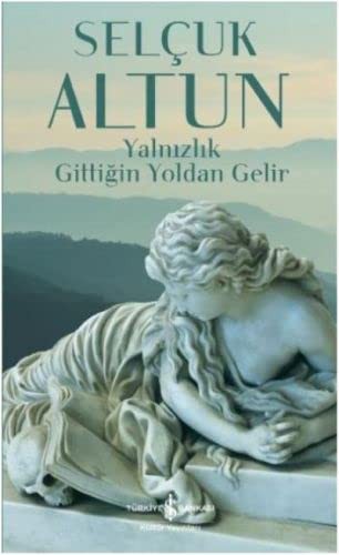 Yalnızlık Gittiğin Yoldan Gelir kitap kapağı