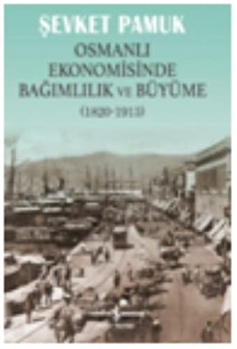 Osmanlı Ekonomisinde Bağımlılık ve Büyüme (1820-1913) kitap kapağı