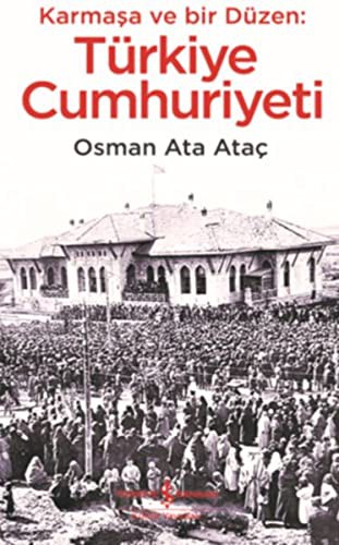 Karmaşa ve Bir Düzen :Türkiye Cumhuriyeti kitap kapağı
