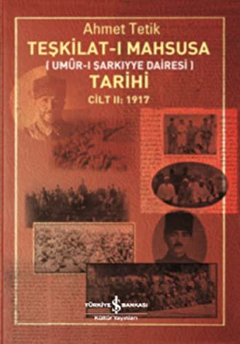 Teşkilat-ı Mahsusa Tarihi Cilt 2: 1917 & Umur-ı Şarkiyye Dairesi kitap kapağı