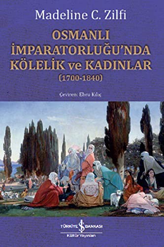 Osmanlı İmparatorluğu'nda Kölelik ve Kadınlar (1700-1840) kitap kapağı