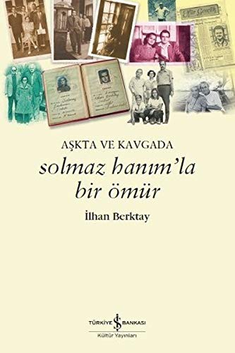 Solmaz Hanım'la Bir Ömür Aşkta ve Kavgada kitap kapağı