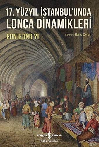 17. Yüzyıl İstanbul'unda Lonca Dinamikleri kitap kapağı
