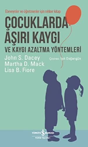 ÇOCUKLARDA AŞIRI KAYGI VE KAYGI AZALTMA YÖNTEMLERİ kitap kapağı