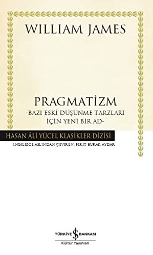 Pragmatizm (Karton Kapak) & Bazı Eski Düşünme Tarzları İçin Yeni Bir Ad kitap kapağı