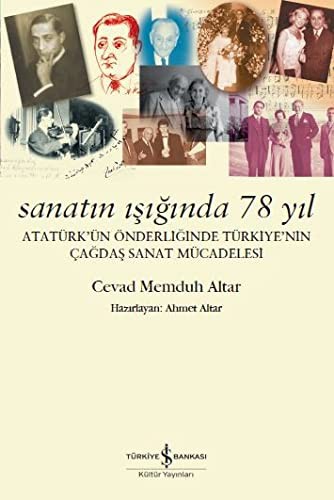 Sanatın Işığında 78 Yıl & Atatürk’ün Önderliğinde Türkiye’nin Çağdaş Sanat Mücadelesi kitap kapağı