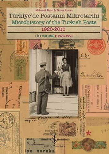 Türkiye’de Postanın Mikrotarihi 1920-2015 Cilt I: 1920-1950 kitap kapağı