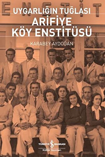 Uygarlığın Tuğlası Arifiye Köy Enstitüsü kitap kapağı