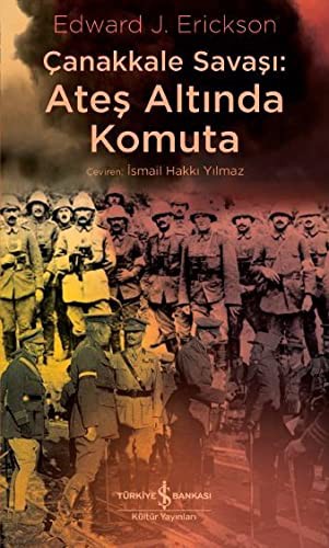 Çanakkale Savaşı: Ateş Altında Komuta kitap kapağı
