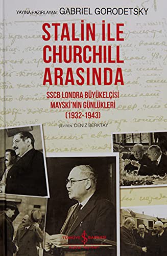 Stalin ile Churchill Arasında SSCB Londra Büyükelçisi Mayski'nin Günlükleri (1932-1943) (Ciltli) kitap kapağı