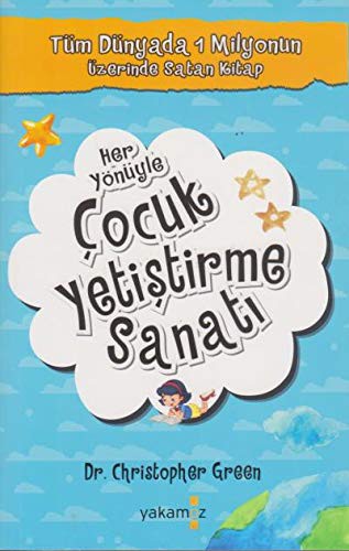 Her Yönüyle Çocuk Yetiştirme Sanatı kitap kapağı