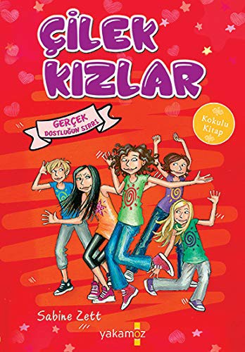 Çilek Kızlar & Gerçek Dostluğun Sırrı kitap kapağı