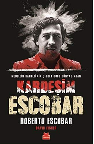 Kardeşim Escobar Medellin Karteli'nin Şiddet Dolu Dünyasından kitap kapağı