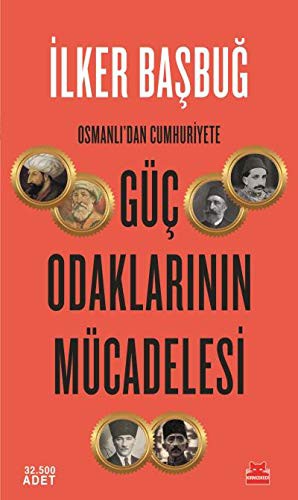 Osmanlı'dan Cumhuriyete Güç Odaklarının Mücadelesi kitap kapağı