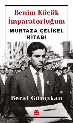 Benim Küçük İmparatorluğum & Murtaza Çelikel Kitabı kitap kapağı
