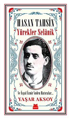 Hasan Tahsin: Yürekler Selanik ve İşgal İzmir’inden Hatırlar kitap kapağı