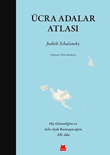 Ücra Adalar Atlası (Ciltli) & Hiç Gitmediğim ve Asla Ayak Basmayacağım Elli Ada kitap kapağı