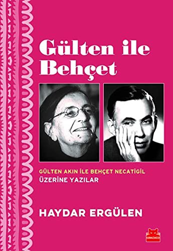 Gülten İle Behçet & Gülten Akın ile Behçet Necatigil Üzerine Yazılar kitap kapağı