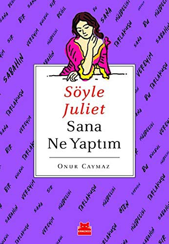 Söyle Juliet Sana Ne Yaptım kitap kapağı