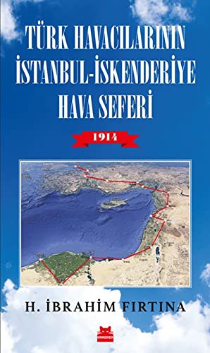 Türk Havacılarının İstanbul - İskenderiye Hava Seferi 1914 kitap kapağı