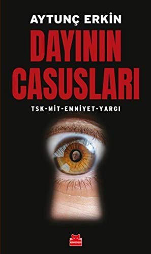 Dayının Casusları & TSK - MİT - Emniyet - Yargı kitap kapağı