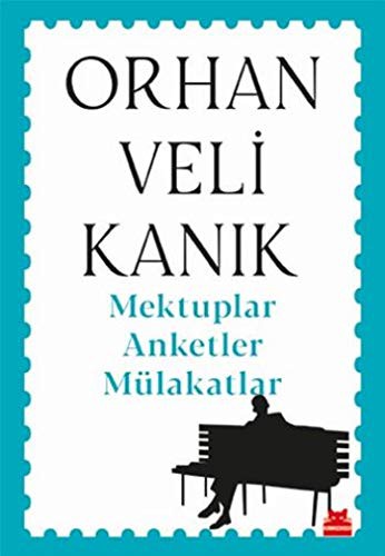 Mektuplar Anketler Mülakatlar / Orhan Veli Kanık kitap kapağı