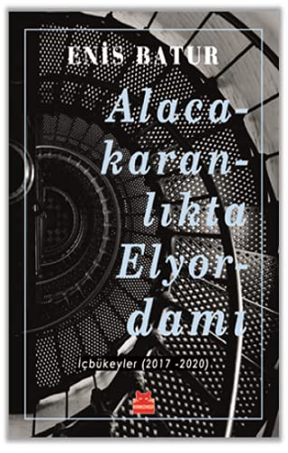 Alacakaranlıkta Elyordamı İçbükeyler (2017-2020) kitap kapağı