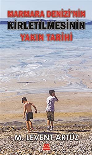 Marmara Denizi'nin Kirletilmesinin Yakın Tarihi kitap kapağı