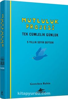 Mutluluk Projesi - Tek Cümlelik Günlük: 5 Yıllık Seyir Defteri  (Ciltli) kitap kapağı