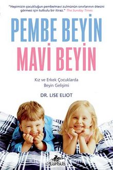 Pembe Beyin  Mavi Beyin Kız Ve Erkek Çocuklarda Beyin Gelişimi kitap kapağı