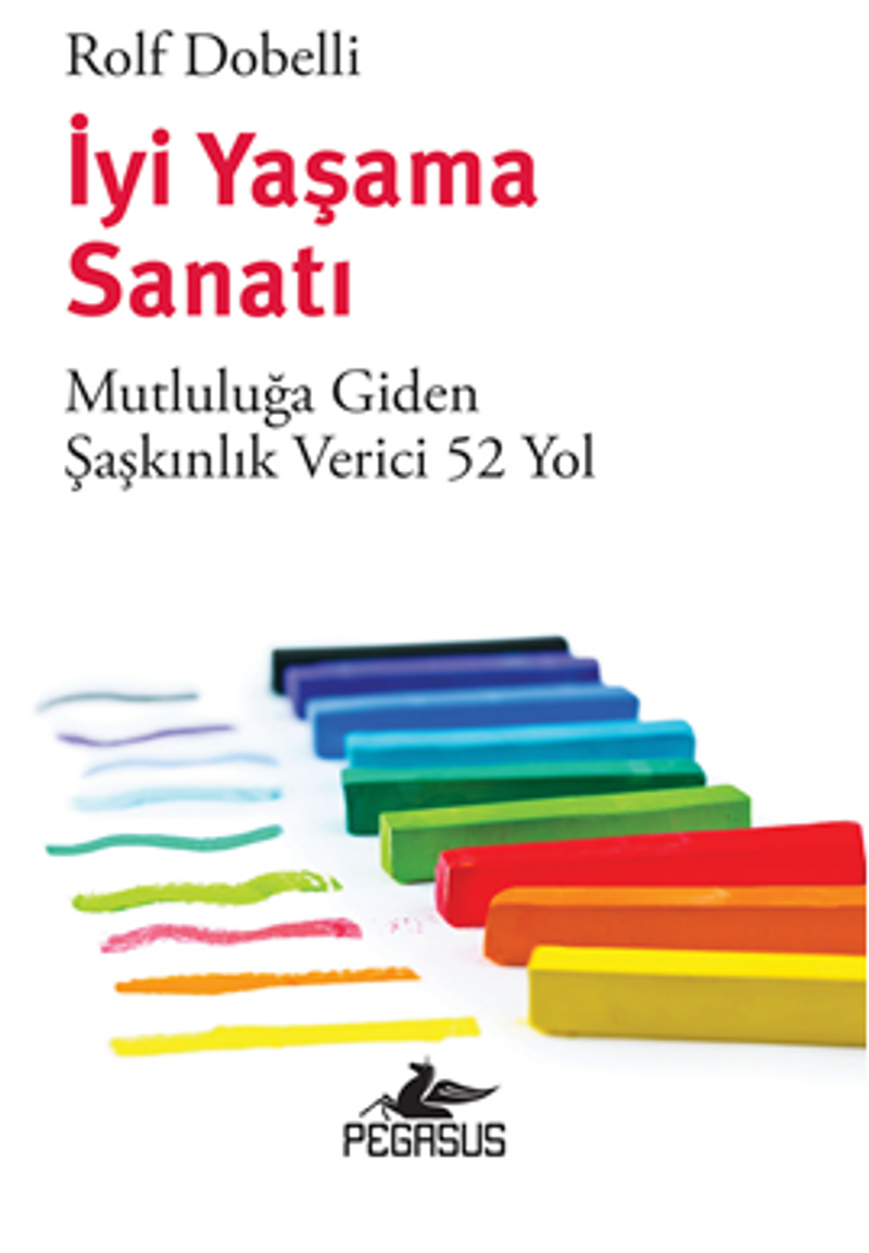 İyi Yaşama Sanatı: Mutluluğa Giden Şaşkınlık Verici 52 Yol kitap kapağı