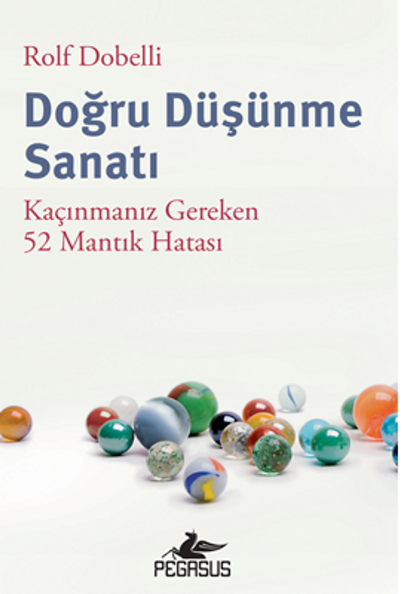 Doğru Düşünme Sanatı: Kaçınmanız Gereken 52 Mantık Hatası kitap kapağı