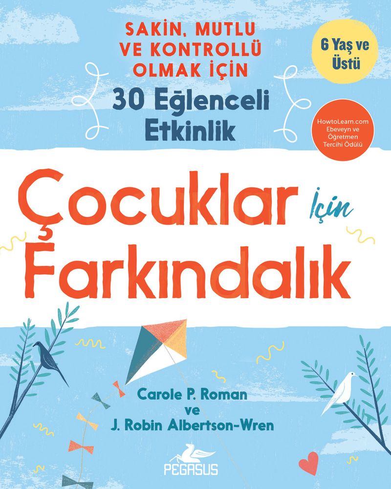 Çocuklar İçin Farkındalık Sakin, Mutlu ve Kontrollü Olmak İçin 30 Eğlenceli Etkinlik kitap kapağı