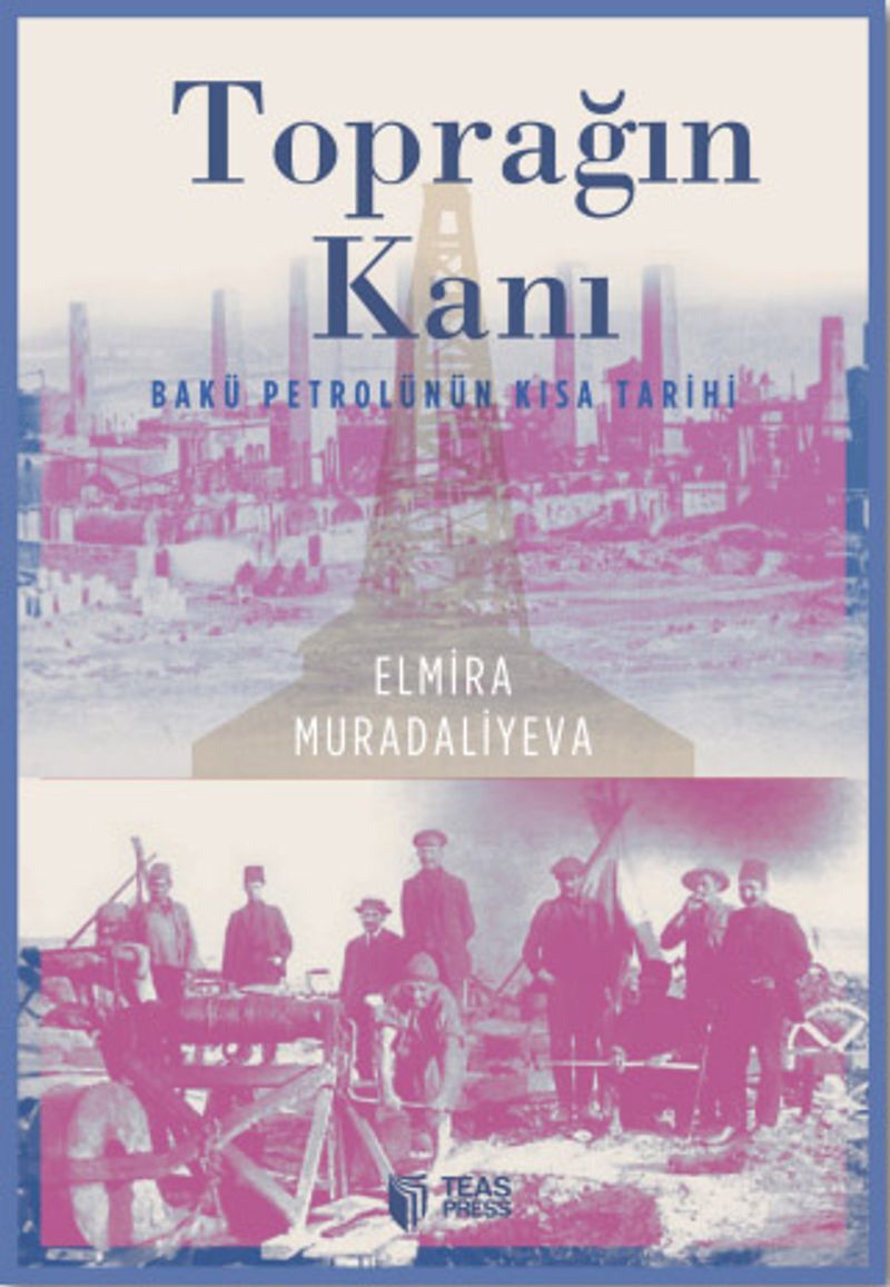 Toprağın Kanı Bakü Petrolünün Kısa Tarihi kitap kapağı