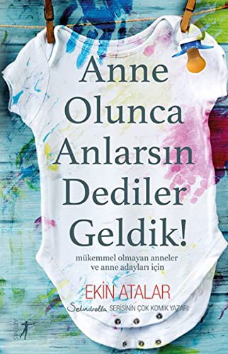 Anne Olunca Anlarsın Dediler Geldik! kitap kapağı
