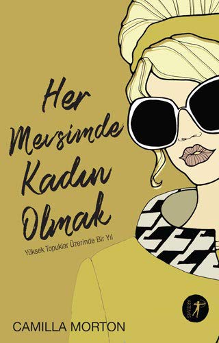 Her Mevsimde Kadın Olmak & Yüksek Topuklar Üzerinde Bir Yıl kitap kapağı