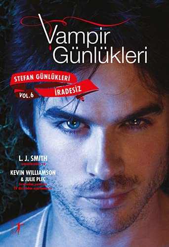 Vampir Günlükleri - Stefan Günlükleri Vol. 6 İradesiz kitap kapağı