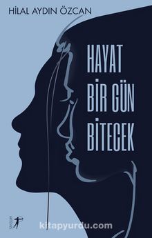 Hayat Bir Gün Bitecek kitap kapağı
