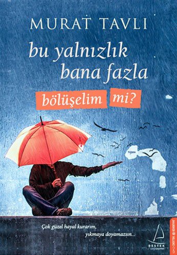 Bu Yalnızlık Bana Fazla Bölüşelim mi? kitap kapağı