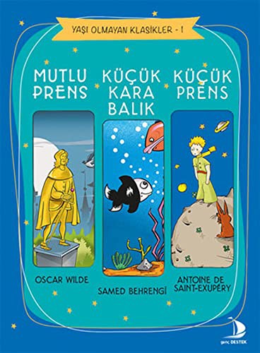 Yaşı Olmayan Klasikler 1 Küçük Prens - Küçük Karabalık - Mutlu Prens kitap kapağı